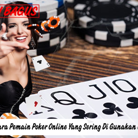 Kecurangan Para Pemain Poker Online Yang Sering Di Gunakan Untuk Menang